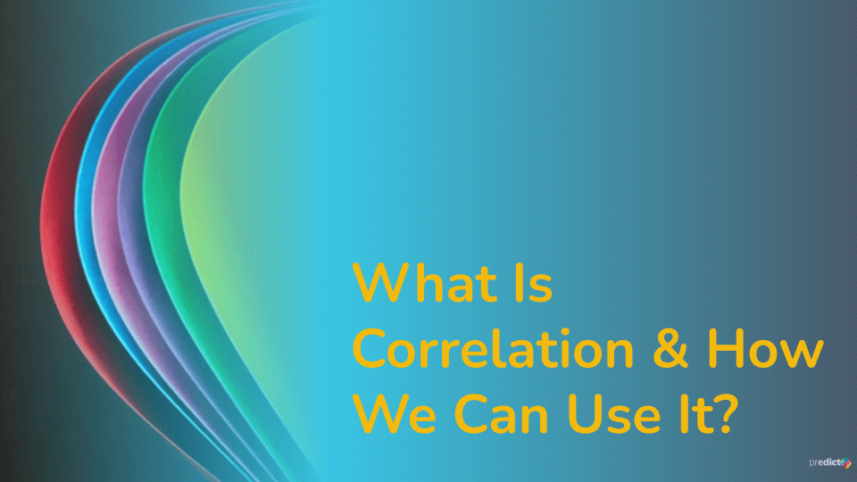 What Is Correlation & How We Can Use It?