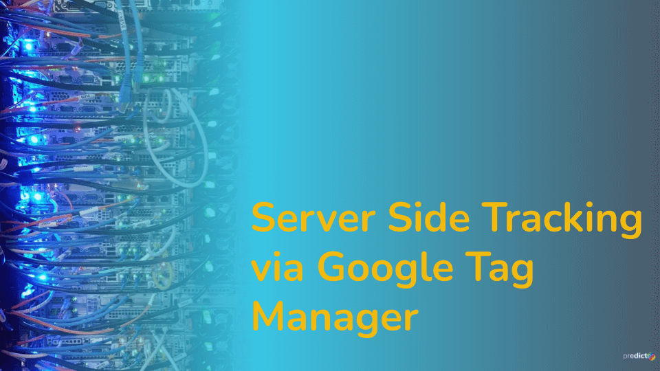Server Side Tracking via Google Tag Manager