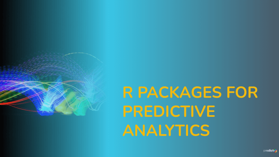 R PACKAGES FOR PREDICTIVE ANALYTICS