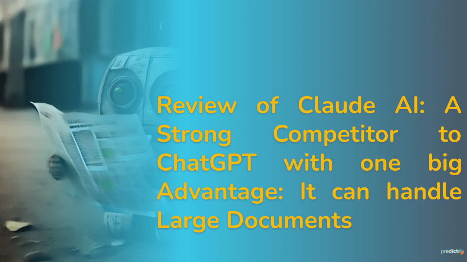 Review of Claude AI: A Strong Competitor to ChatGPT with one big Advantage: It can handle Large Documents