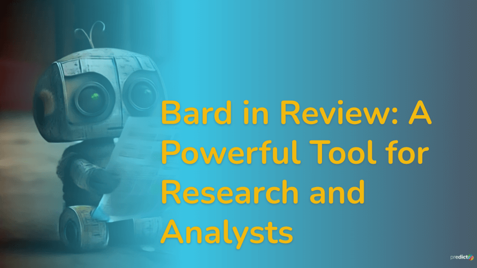 Bard in Review: A Powerful Tool for Research and Analysts