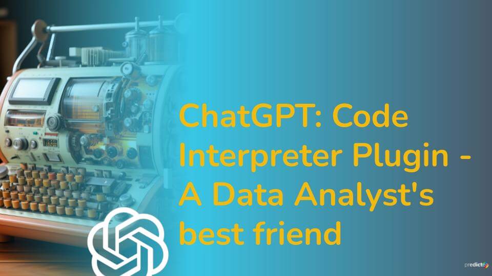 ChatGPT: Code Interpreter Plugin - A Data Analyst's best friend