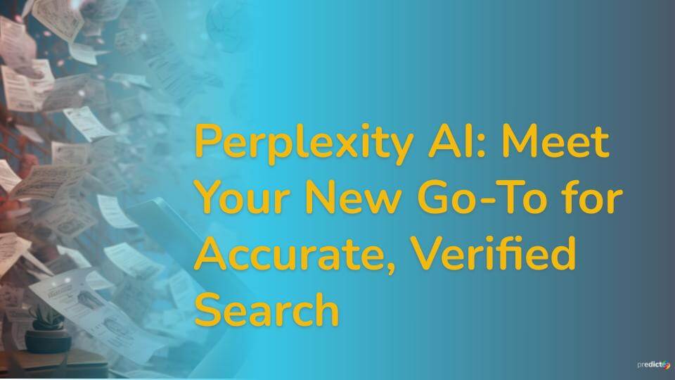 Perplexity AI: Meet Your New Go-To for Accurate, Verified Search